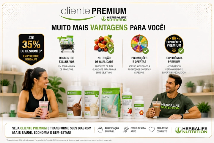 Mais vantagens do Cliente Premium Herbalife
